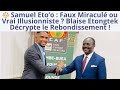 ⚖️ Samuel Eto’o : Faux Miraculé ou Vrai Illusionniste ? Blaise Etongtek Décrypte le Rebondissement !