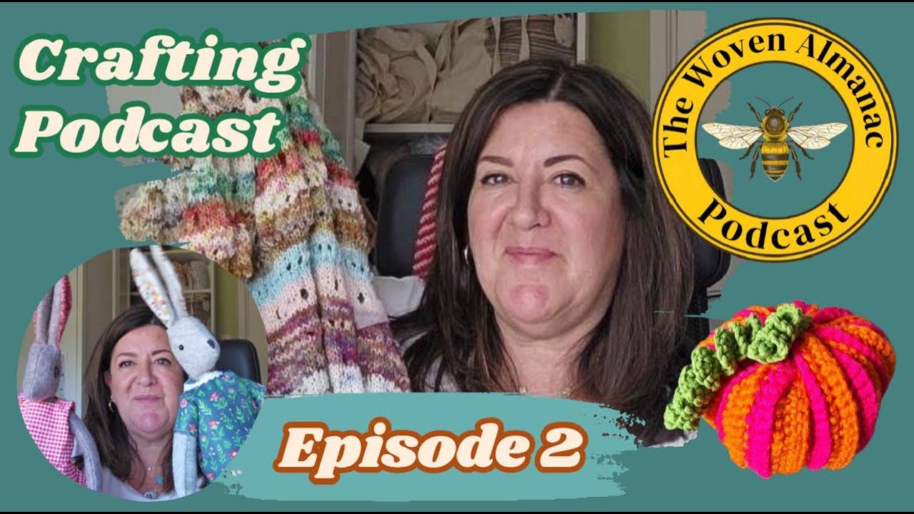 Episode 2 The Woven Almanac Podcast -Crochet for Autumn, Anthology Throw, Luna Lapin & October plans