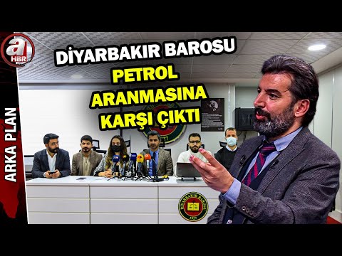 Diyarbakır barosu petrol arama çalışmalarının durdurulması için neden dava açtı? | A Haber