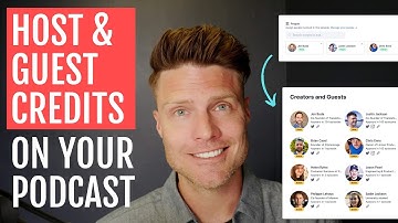 Add host and guest credits to your podcast and website