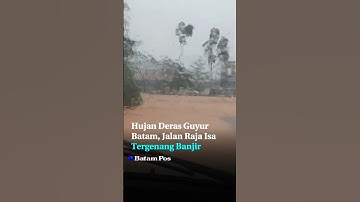 Hujan Deras Guyur Batam, Jalan Raja Isa Tergenang Banjir