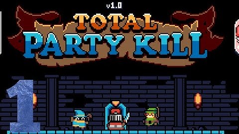 Total Party Kill- Gameplay walkthrough Part 1 - Levels 1-10
