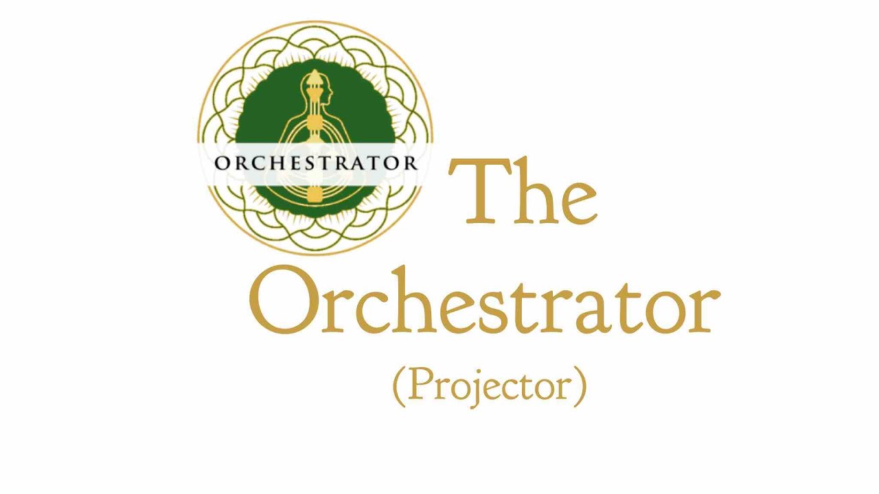 The Orchestrator  Projector  Aura - Part 6of7