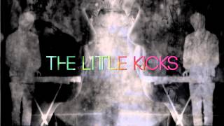 The Little Kicks - Put Your Love In Front of Me (Album Teaser #2)