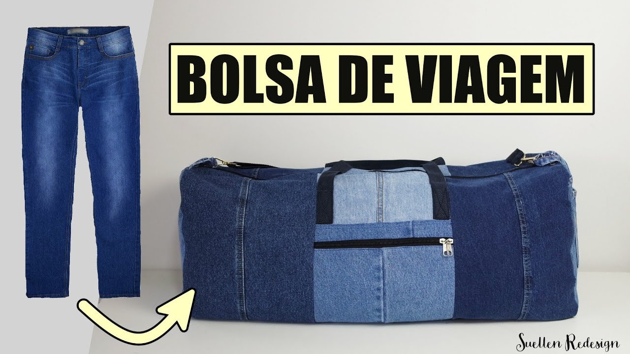 BOLSA DE VIAGEM FEITA DE PERNAS DE CALÇA | DIY MALA DE VIAGEM | SUELLEN REDESIGN