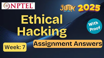Ethical Hacking week 7 |✅ Explained with Proof | NPTEL assignment answer | July 2025