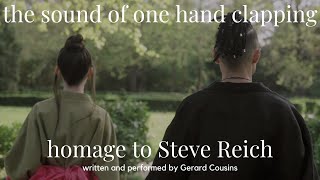 The Sound of one Hand Clapping (homage to Steve Reich) by Gerard Cousins SCORE VIDEO