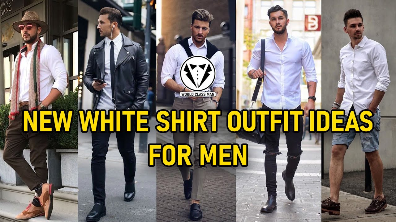 NEW White Shirt Outfit Ideas For Men 
