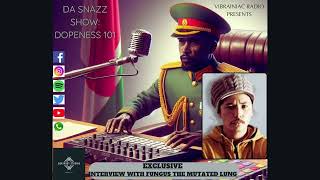 Vibrainiac Radio Episode 8_Snazz D & Fungus The Mutated Lung Interview