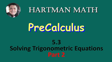 Precalculus 5.3 Solving Trigonometric Equations Part 2