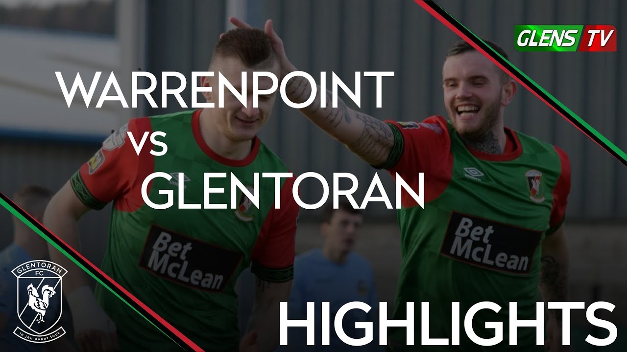 Warrenpoint Town Vs Glentoran 9th February 2019 YouTube