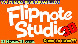 ¡YA PUEDES DESCARGARTE FLIPNOTE STUDIO 3D! SÓLO HASTA EL 30 DE ABRIL screenshot 4