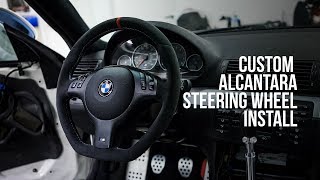 Custom Alcantara Wheel Install - BMW E46 M3