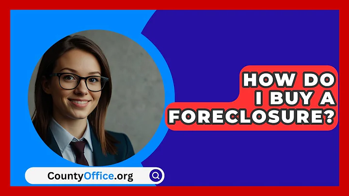 How Do I Buy A Foreclosure? - CountyOffice.org