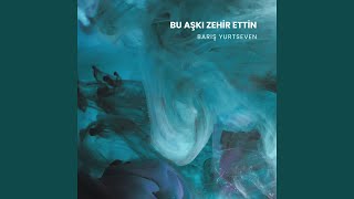 Barış Yurtseven - Bu Aşkı Zehir Ettin (Prod. By Harun Çelik) Resimi