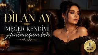 Dilan Ay - Meğer Kendimi Avutmuşum Yeni Arabesk Şarkı 2026 Duygusal Şarkılar