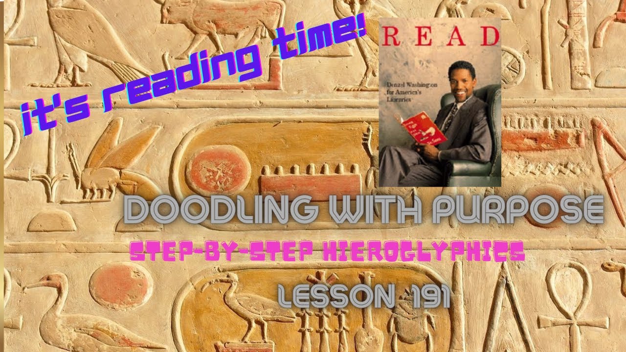 How to Read Hieroglyphics! - Doodling with Purpose Lesson 191