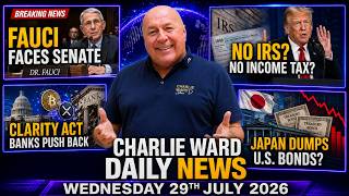 FAUCI FACES QUESTIONS, NO IRS? BANKS FIGHT CRYPTO & JAPAN SHIFTS, CHARLIE WARD DAILY NEWS 29 JULY 26