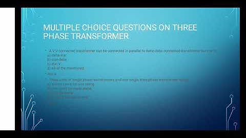 Multiple choice questions on three phase transformer.