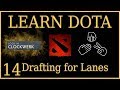 Learn Dota Episode 14: Drafting For Lane