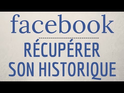 RECUPERER HISTORIQUE Facebook, comment retrouver l’historique de son Facebook