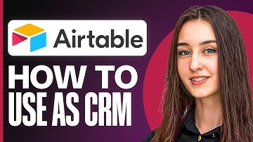 How to Use Airtable as a CRM | Step-by-Step Guide (2025)