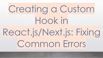 Creating a Custom Hook in React.js/Next.js: Fixing Common Errors