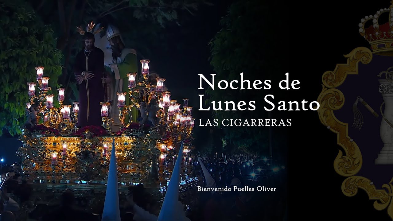 Noches de Lunes Santo | Las Cigarreras