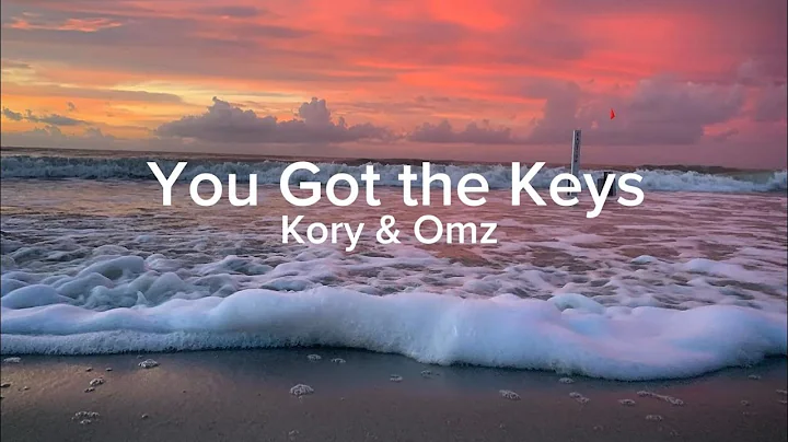 Kory & Omz - You Got The Keys (Lyrics)