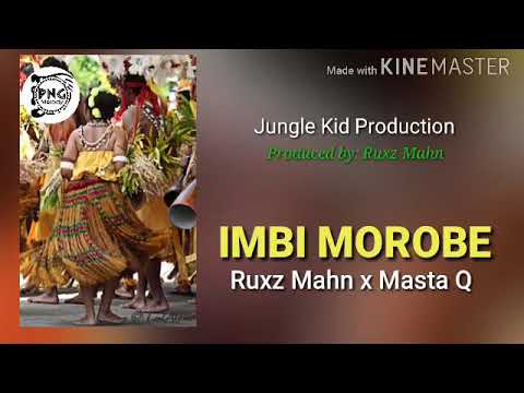 RUXZ MAHN2020  IMBI MOROBE FT MASTA Q PNG MUSIC 2020