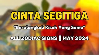 Berulangkali Kisah Yang Sama || CINTA SEGITIGA || MAY'24