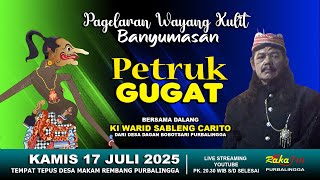 LIVE Wayang Kulit Banyumasan || Ki Warid Sableng Carito Lakon Petruk Gugat || 17-07-2025