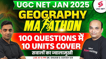 UGC NET Geography Marathon Class 2025 | Complete UGC NET Geography(10 Units) By Shuaib & Ashish Sir