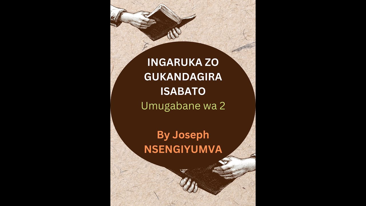 INGARUKA ZO GUKANDAGIRA ISABATO 2 By Joseph NSENGIYUMVA. - YouTube