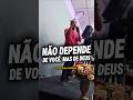 NÃO DEPENDE DE VOCÊ #shorts