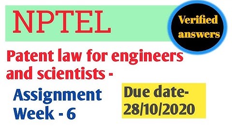 Patent Law for Engineers and Scientists | Assignment week 6 | NPTEL 2020