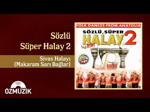 Sivas Halayı (Makaram Sarı Bağlar) - Sözlü Süper Halay 2 (Official Video)