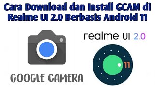 GCAM Support Realme UI 2.0 | Cara Download dan Install GCAM (Google Camera) Untuk Realme UI 2.0