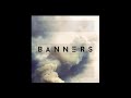 BANNERS - Shine A Light (1 Hour)
