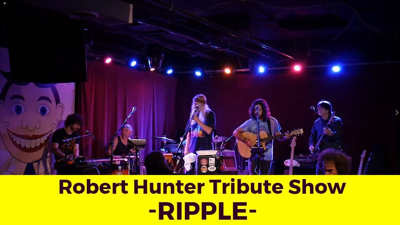 Robert Hunter Tribute Show  - Ripple -
