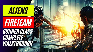 ALIENS FIRETEAM - GUNNER Character Class Walkthrough