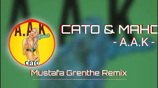 CATO x MAHO - A.A.K (DJ Grenthe Remix) #patlamalık