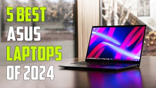 Top 5 Best Asus Laptops 2024 - Best Asus Laptop 2024