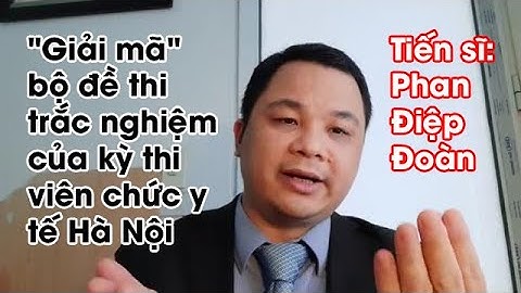 Thi Viên Chức Y Tế - "Giải mã" bộ đề thi trắc nghiệm của kỳ thi viên chức y tế Hà Nội