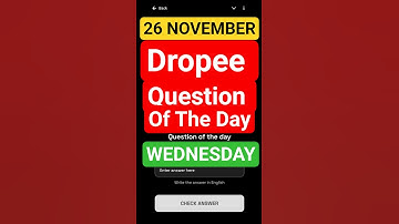 26 November Dropee Daily Question Of The Day | Dropee Question Of The Day | Today Dropee Code