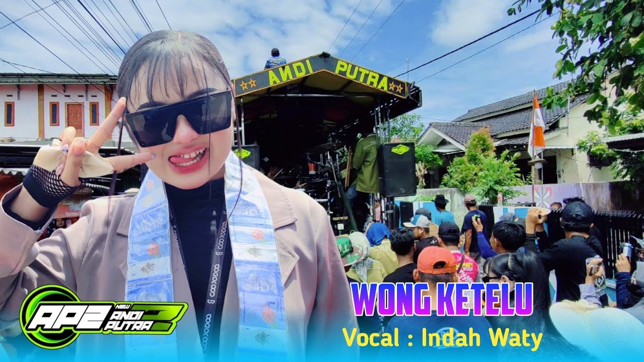WONG KETELU VOC. INDAH WATY FT NEW ANDI PUTRA 2 SHOW JUNTIKEDOKAN CELENG 