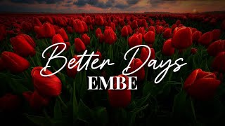 EMBE-Better days(Official Lyrics Video)