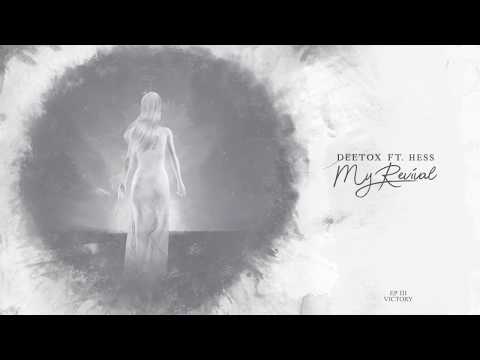 Deetox — Deetox ft. Hess - My Revival