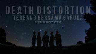 Death Distortion - Terbang Bersama Garuda ( Video Lyric)