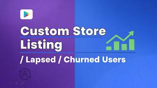 Custom Store Listing For Lapsed Or Churned Users In Google Play Infoknow Foundation
